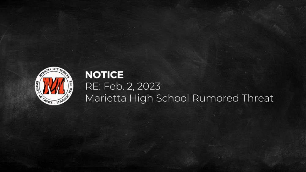Notice RE: Feb. 2, 2023 Marietta High School Rumored Threat